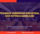 PELATIHAN HUBUNGAN INDUSTRIAL DAN KETENAGAKERJAAN JAKARTA