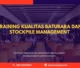 PELATIHAN KUALITAS BATUBARA STOCKPILE MANAGEMENT JAKARTA
