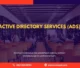 PELATIHAN ACTIVE DIRECTORY SERVICES JAKARTA