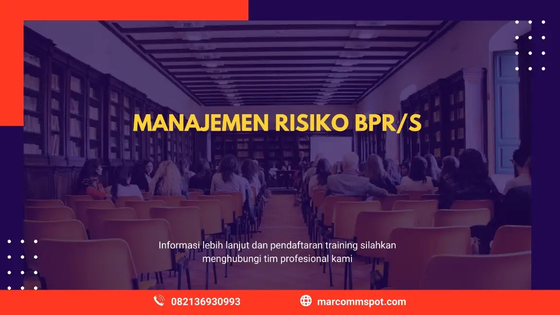 PELATIHAN MANAJEMEN RISIKO BPR/S JAKARTA