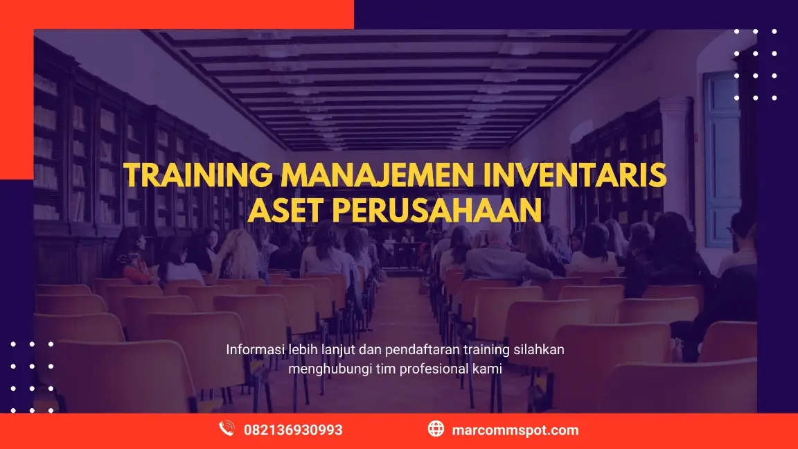 PELATIHAN MANAJEMEN INVENTARIS ASET PERUSAHAAN JAKARTA
