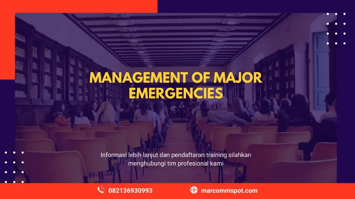 PELATIHAN MANAGEMENT OF MAJOR EMERGENCIES JAKARTA