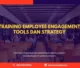 PELATIHAN EMPLOYEE ENGAGEMENT TOOLS JAKARTA